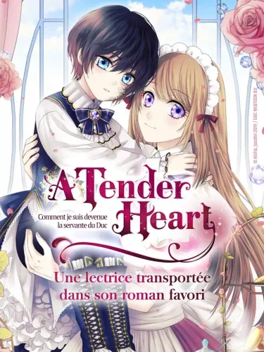 Couverture de A tender Heart – Comment je suis devenue la servante du Duc