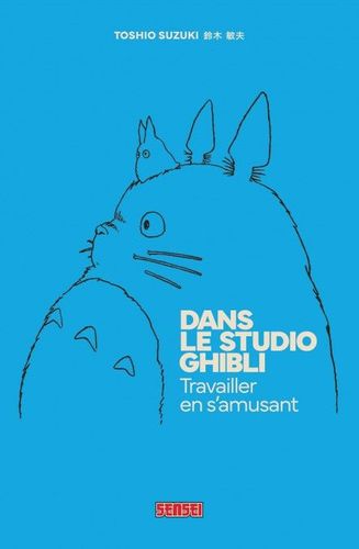 Couverture de Dans le Studio Ghibli - Travailler en s'amusant