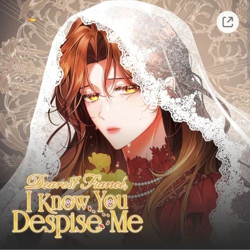 Couverture de Dearest Fiancé, I Know You Despise Me