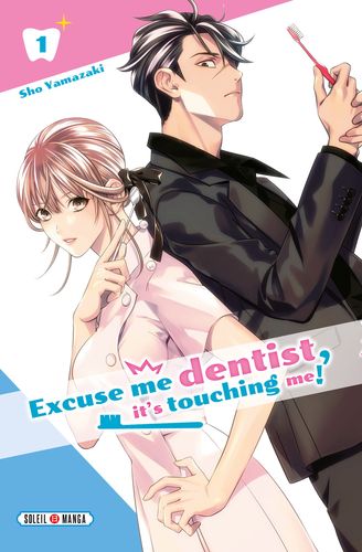 Couverture de Excuse Me Dentist Its Touching Me
