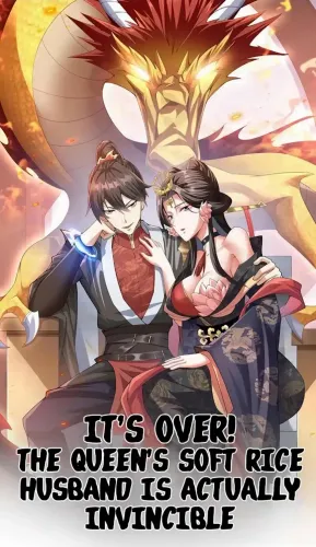 Couverture de It's Over! The Queen's Soft Rice Husband Is Actually Invincible
