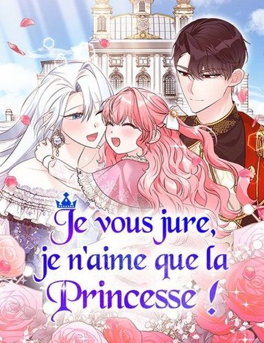Couverture de Je Vous Jure Je Naime Que La Princesse