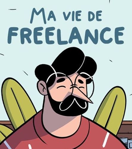 Couverture de Ma vie de Freelance