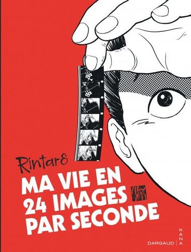 Couverture de Ma vie en 24 images par seconde