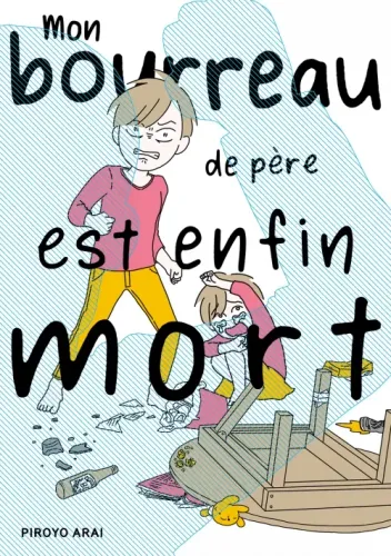 Couverture de Mon bourreau de père est enfin mort
