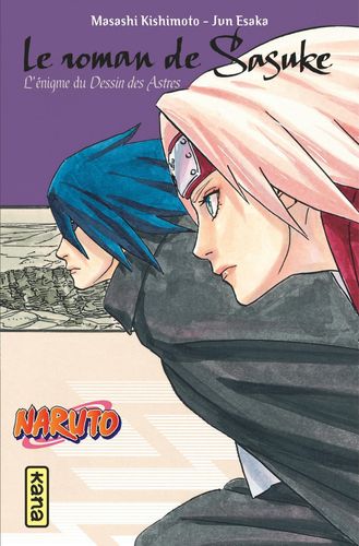Couverture de Naruto Le Roman De Sasuke Lenigme Du Dessin Des Astres