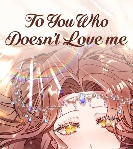Couverture de To You Who Doesn't Love Me