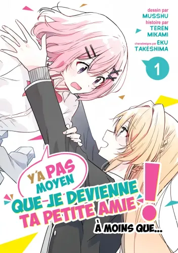 Couverture de Y'a pas moyen que je devienne ta petite amie à moins que...