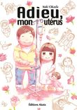 Couverture de Adieu, mon utérus