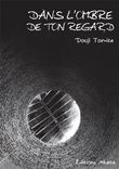Couverture de Dans l'ombre de ton regard