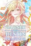 Couverture de Gagner Mon Destin Tragique