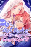 Couverture de How Is This Hot Duke Just A Background Character