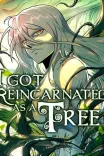 Couverture de I Got Reincarnated As A Tree