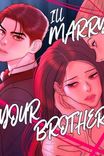 Couverture de Ill Marry Your Brother