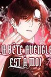 Couverture de La Bete Aveugle Est A Moi