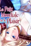 Couverture de La Paix Mondiale Par Le Plaisir