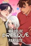 Couverture de Ma Coloc Presque Parfaite