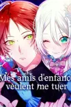 Couverture de Mes Amis D Enfance Veulent Me Tuer