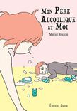 Couverture de Mon père alcoolique et moi