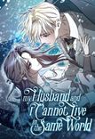 Couverture de My Husband And I Cannot Live In The Same World