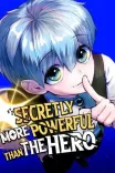 Couverture de Secretly More Powerful Than The Hero