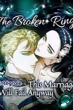 Couverture de The Broken Ring This Marriage Will Fail Anyway Int Grale