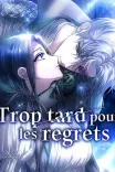 Couverture de Trop Tard Pour Les Regrets