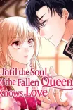 Couverture de Until The Soul Of The Fallen Queen Knows Love