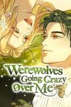 Couverture de Werewolves Going Crazy Over Me